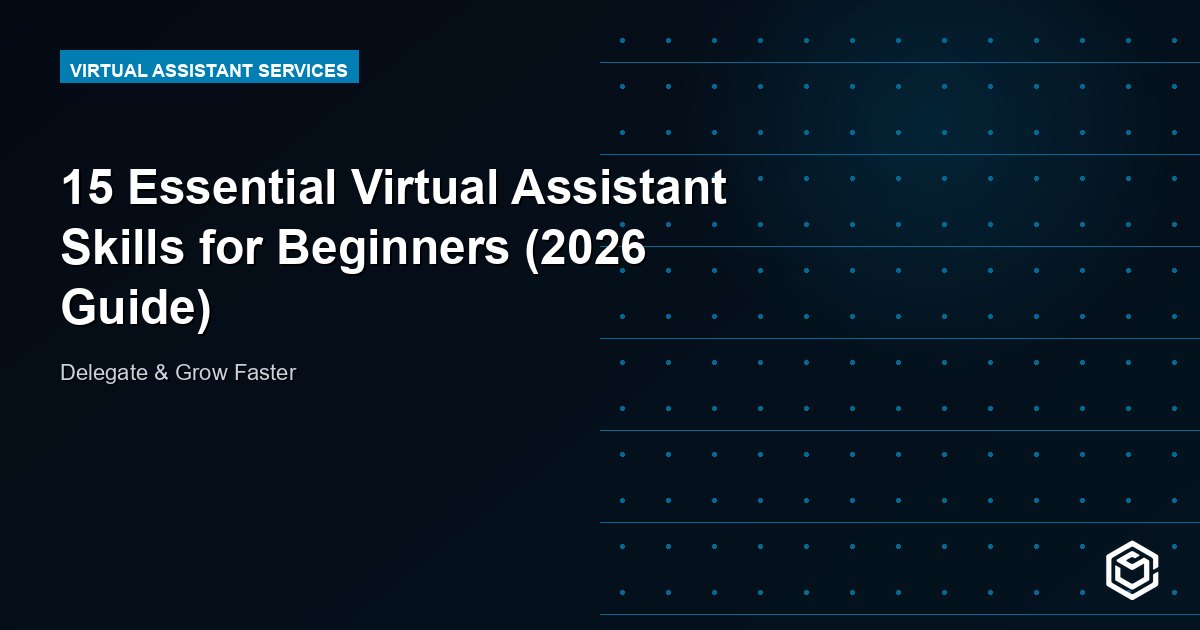 15 Essential Virtual Assistant Skills for Beginners (2026 Guide)