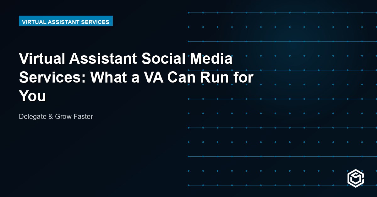 Virtual Assistant Social Media Services: What a VA Can Run for You