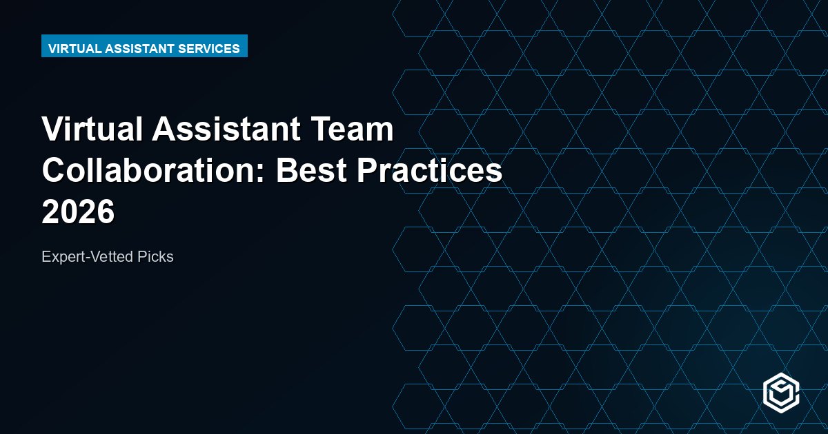 Virtual Assistant Team Collaboration: Best Practices 2026
