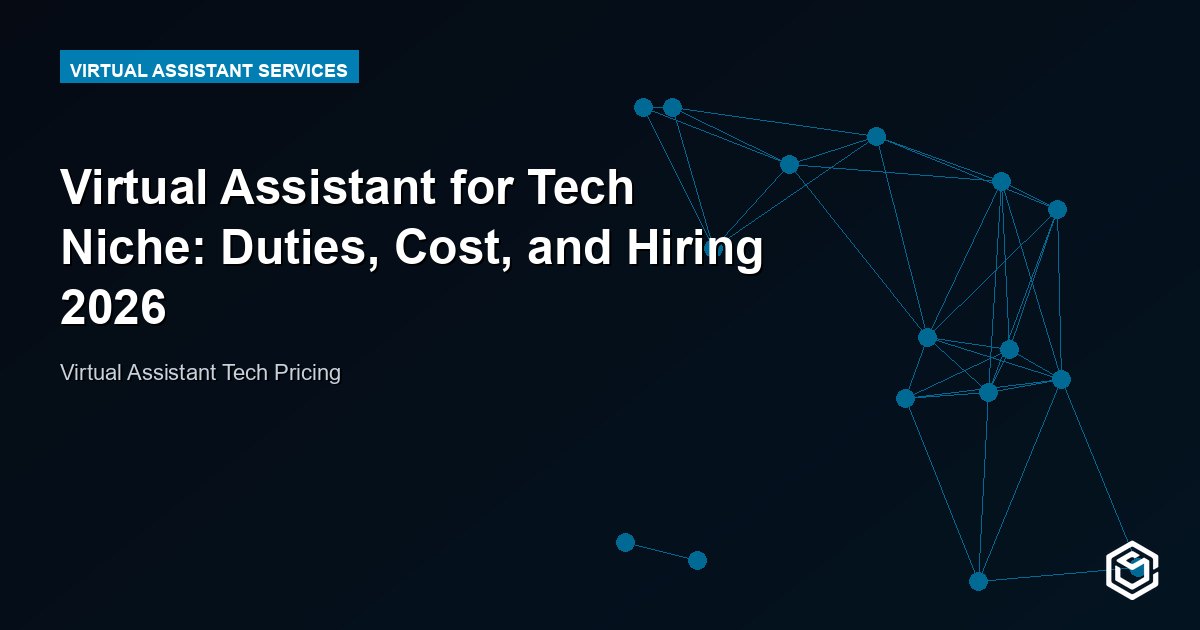 Virtual Assistant for Tech Niche: Duties, Cost, and Hiring 2026
