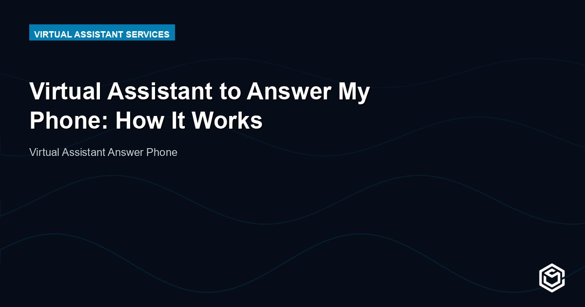 Virtual Assistant to Answer My Phone: How It Works