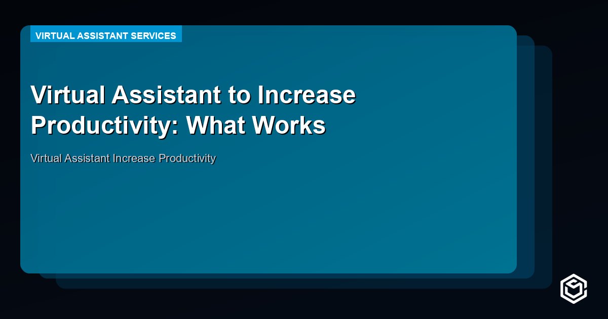 Virtual Assistant to Increase Productivity: What Works