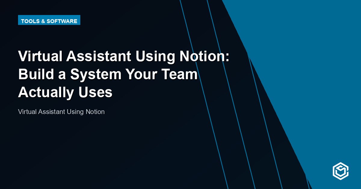 Virtual Assistant Using Notion: How VAs Use Notion to Organize Your Business
