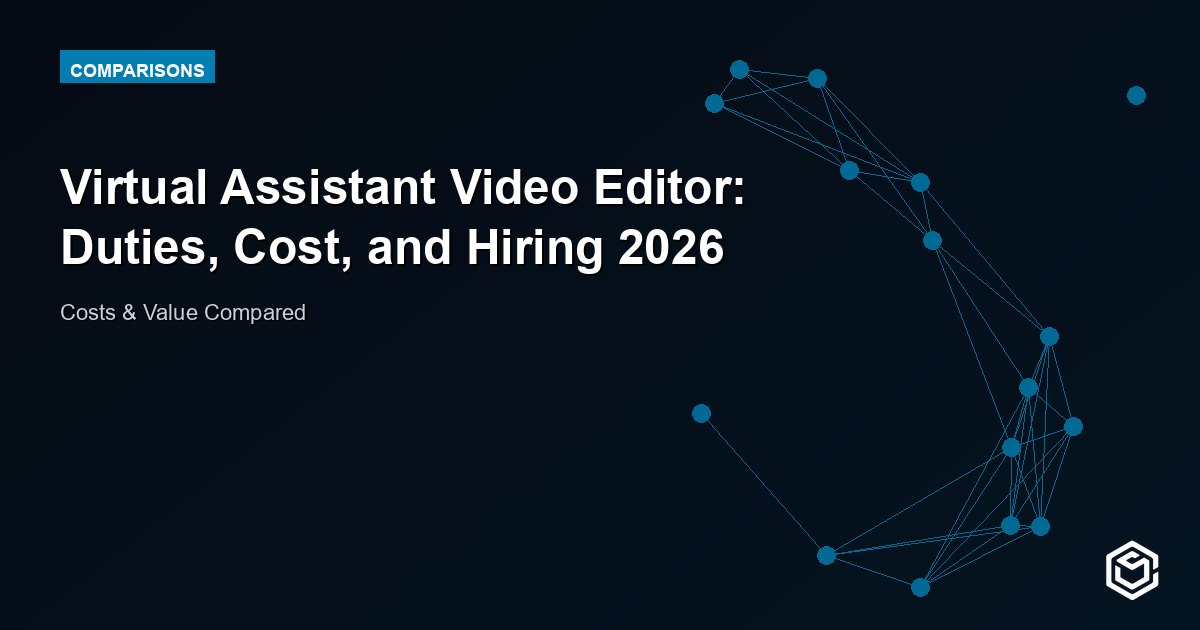 Virtual Assistant Video Editor: Duties, Cost, and Hiring 2026