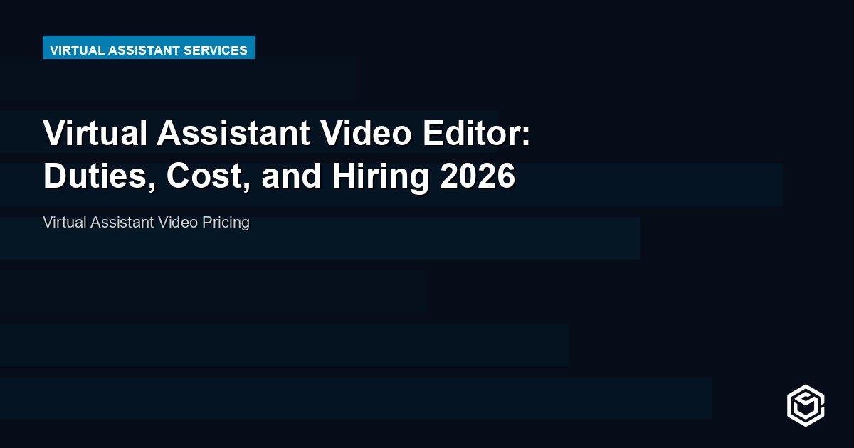 Virtual Assistant Video Editor: Duties, Cost, and Hiring 2026