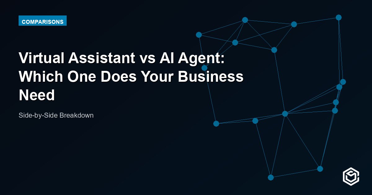 Virtual Assistant vs AI Agent: Which One Does Your Business Need