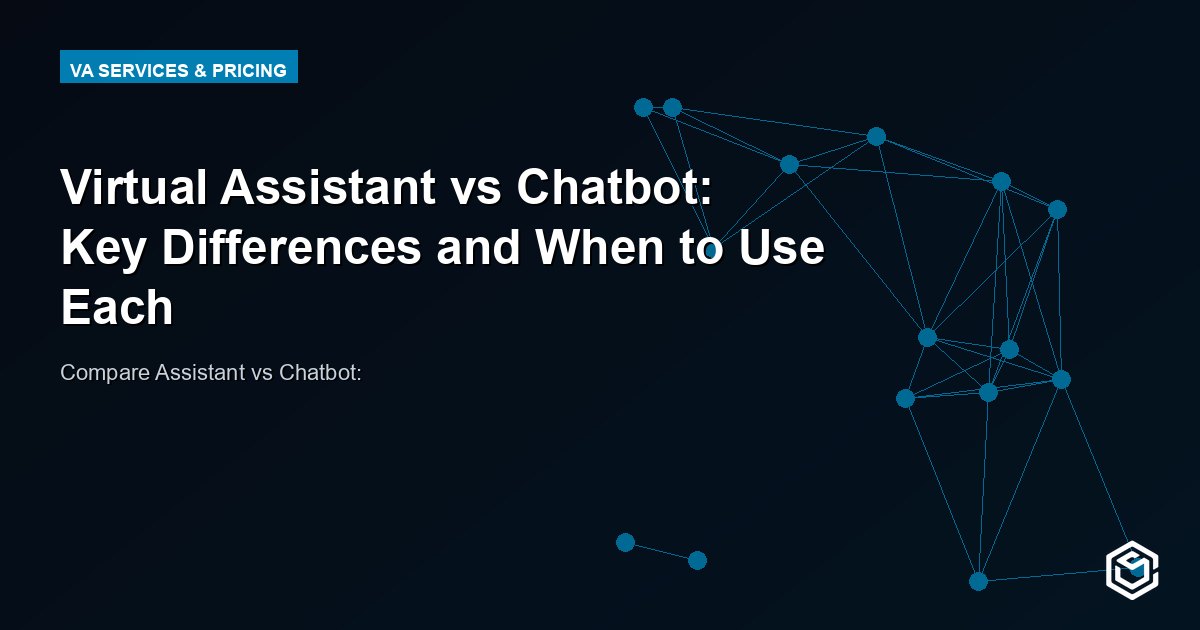 Virtual Assistant vs Chatbot: Key Differences and When to Use Each