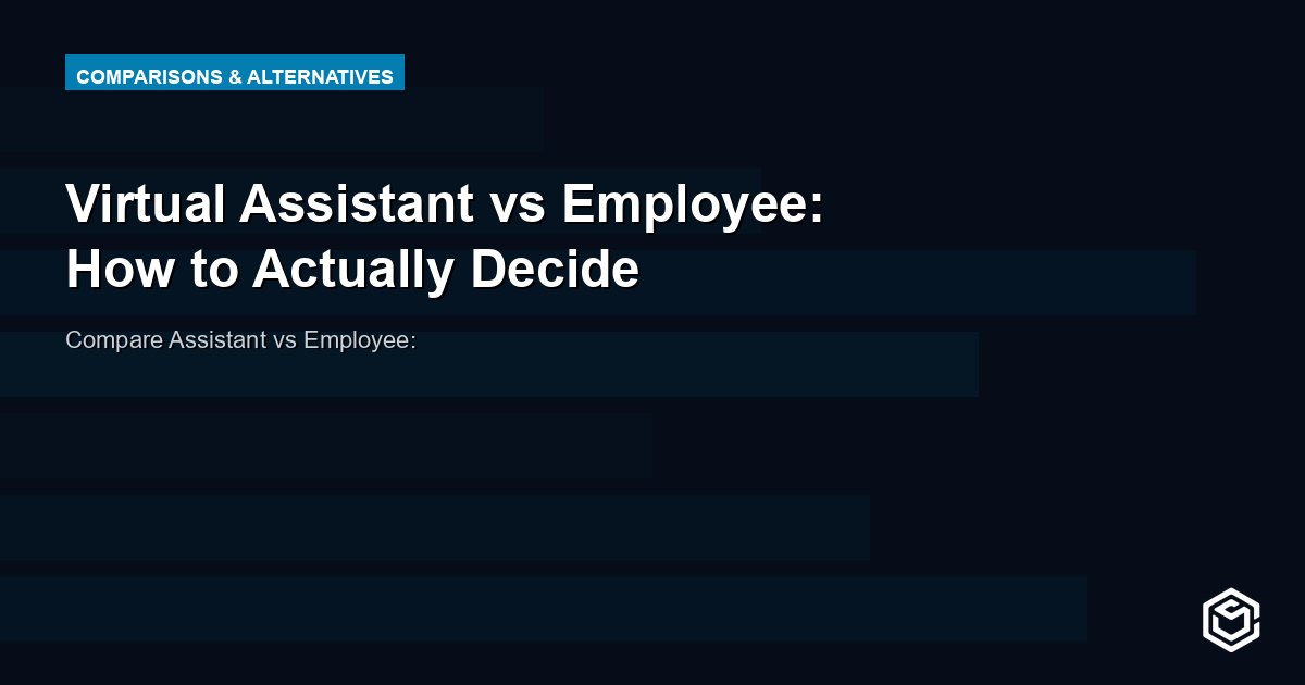 Virtual Assistant vs Employee: How to Actually Decide