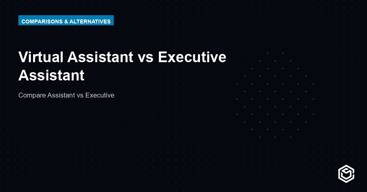 Virtual Assistant vs Executive Assistant