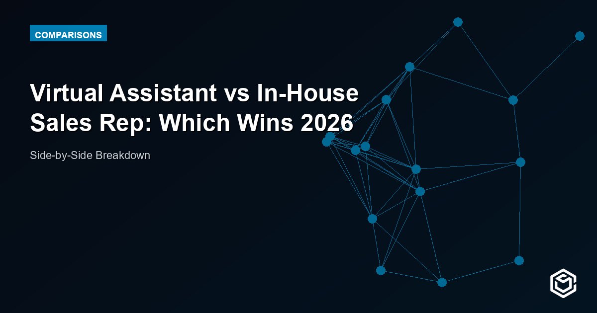 Virtual Assistant vs In-House Sales Rep: Which Wins 2026