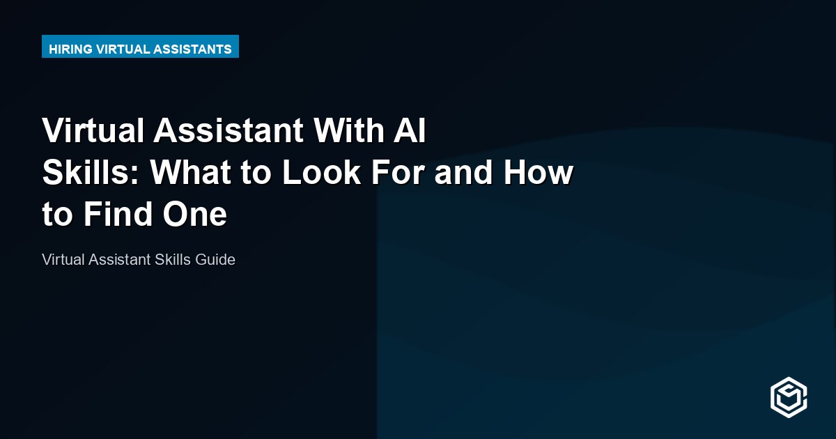 Virtual Assistant With AI Skills: What to Look For and How to Find One