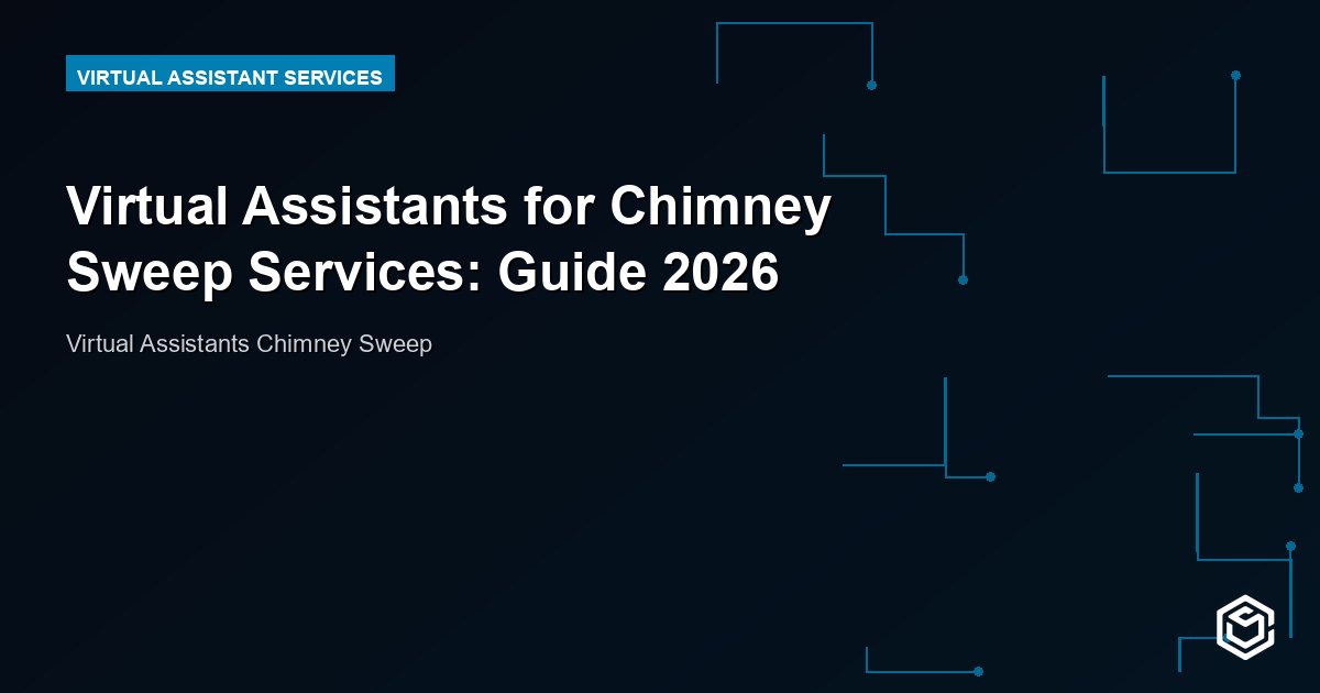 Virtual Assistants for Chimney Sweep Services: Guide 2026