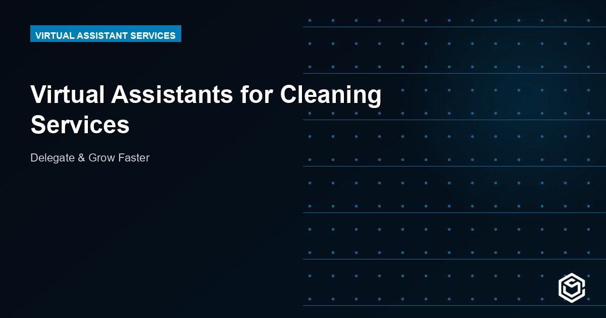 Virtual Assistants for Cleaning Services