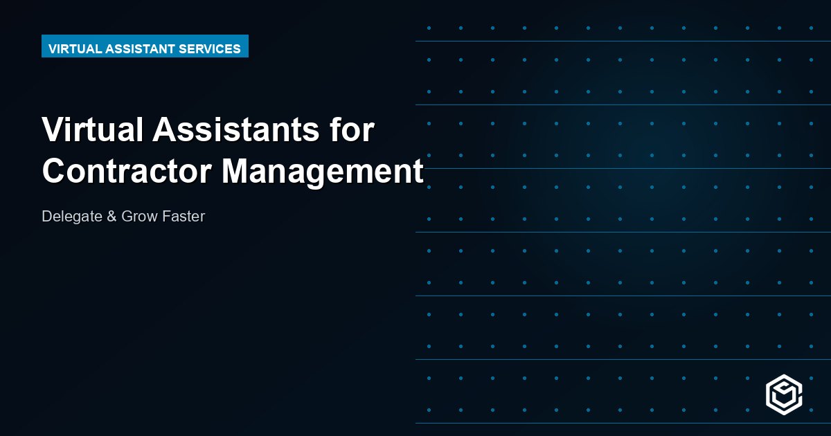 Virtual Assistants for Contractor Management