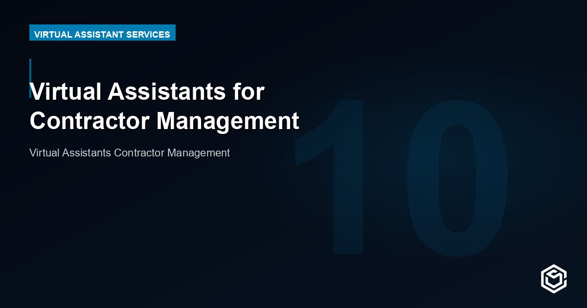 Virtual Assistants for Contractor Management