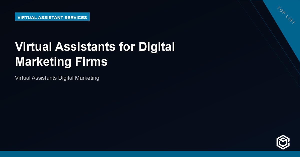 Virtual Assistants for Digital Marketing Firms