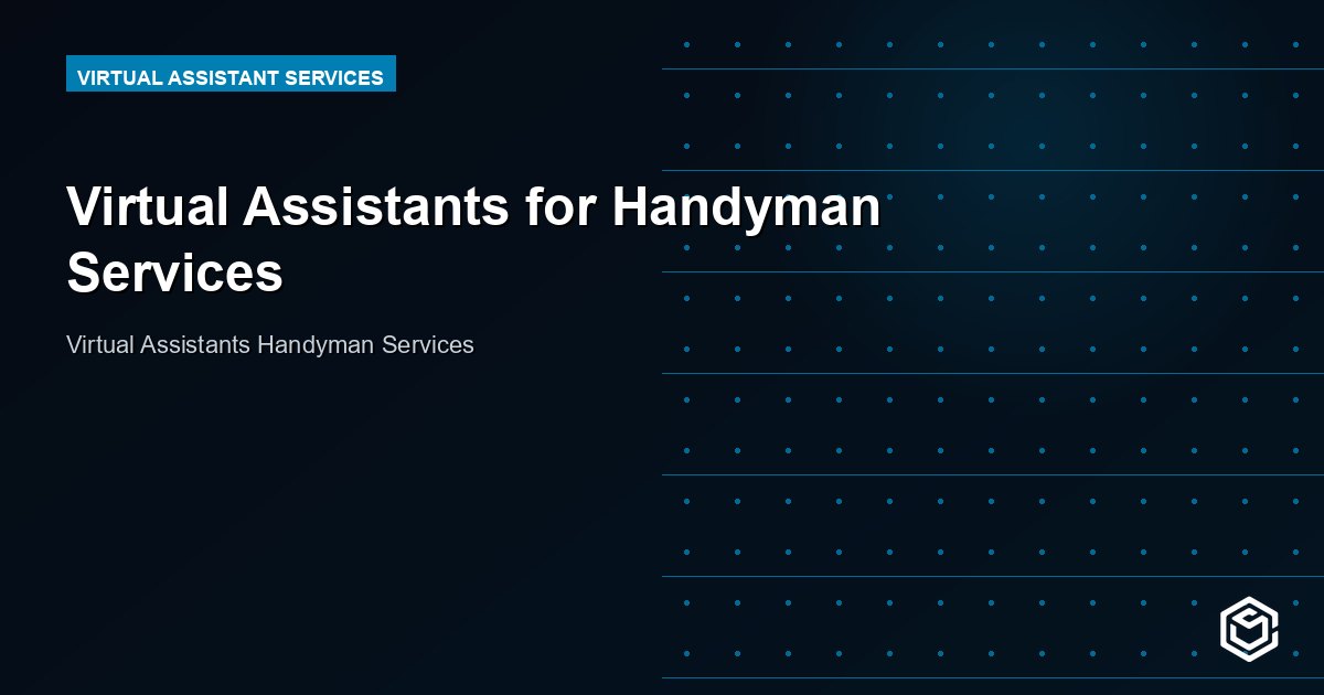 Virtual Assistants for Handyman Services