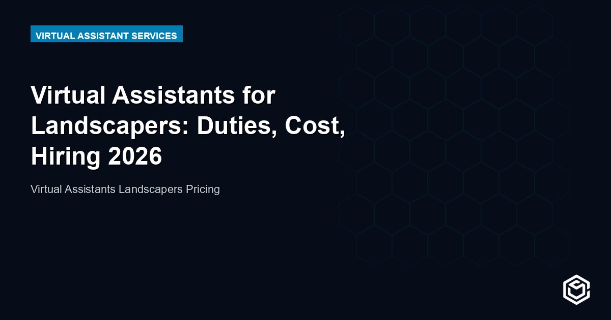 Virtual Assistants for Landscapers: Duties, Cost, Hiring 2026