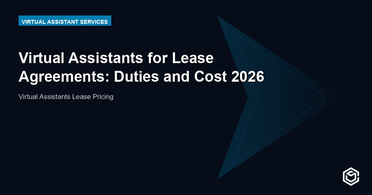 Virtual Assistants for Lease Agreements: Duties and Cost 2026