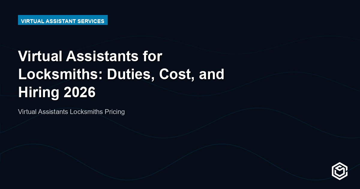 Virtual Assistants for Locksmiths: Duties, Cost, and Hiring 2026