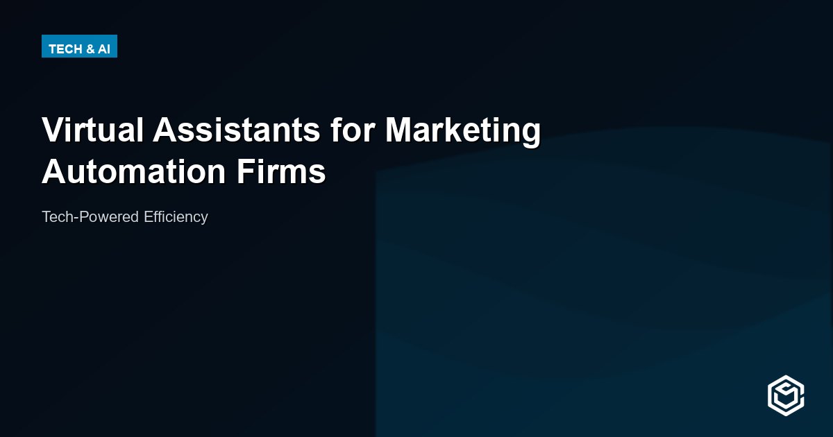 Virtual Assistants for Marketing Automation Firms