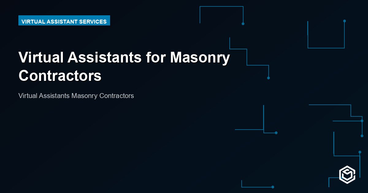 Virtual Assistants for Masonry Contractors