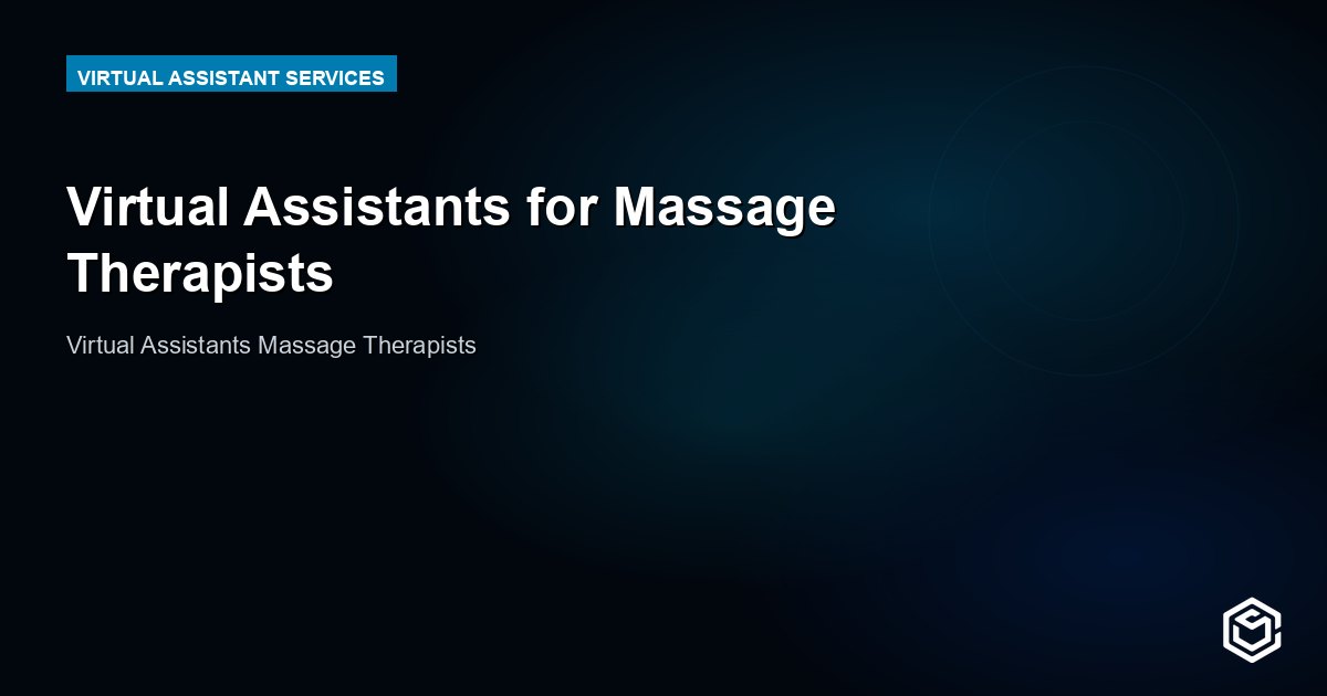 Virtual Assistants for Massage Therapists