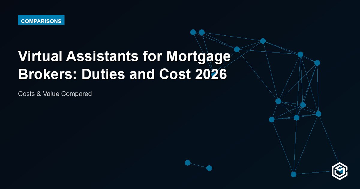 Virtual Assistants for Mortgage Brokers: Duties and Cost 2026