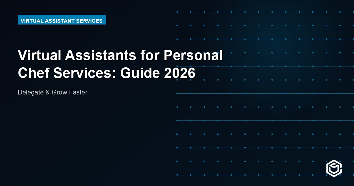 Virtual Assistants for Personal Chef Services: Guide 2026