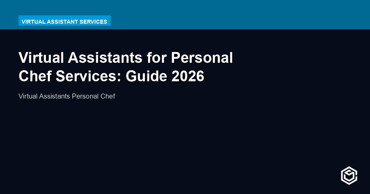 Virtual Assistants for Personal Chef Services: Guide 2026