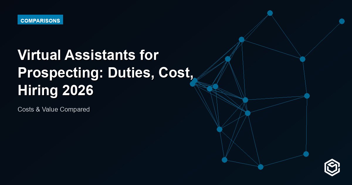 Virtual Assistants for Prospecting: Duties, Cost, Hiring 2026