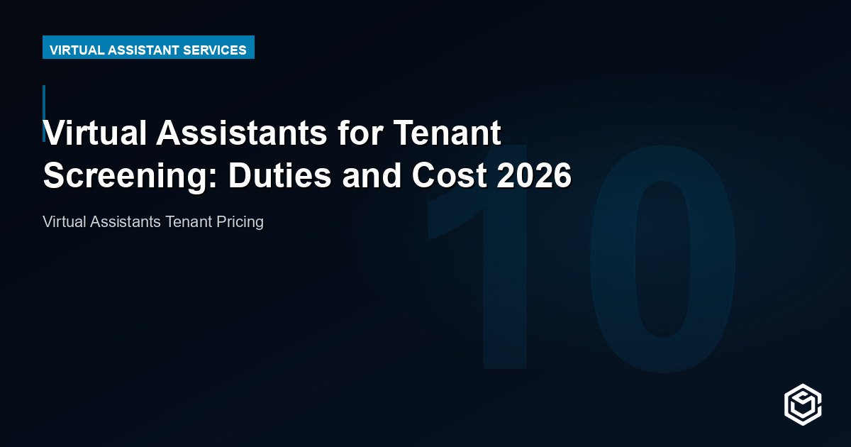 Virtual Assistants for Tenant Screening: Duties and Cost 2026