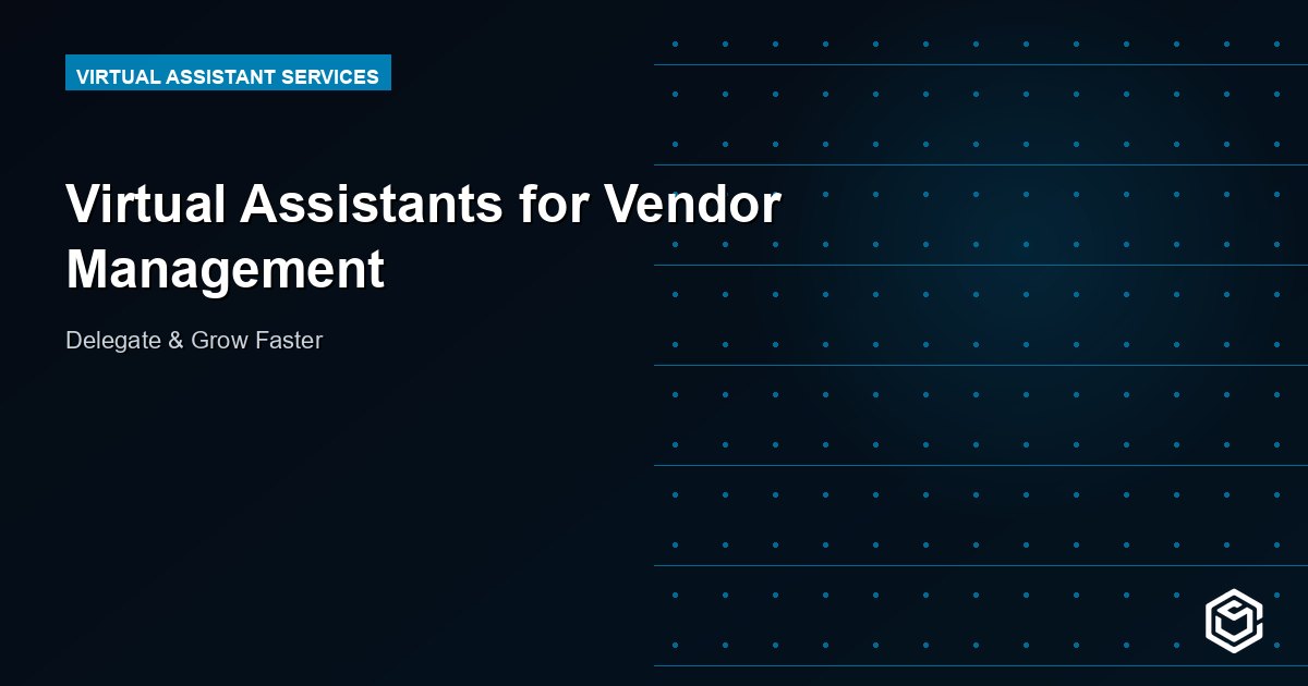 Virtual Assistants for Vendor Management