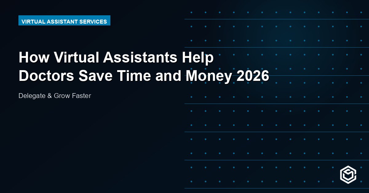How Virtual Assistants Help Doctors Save Time and Money 2026
