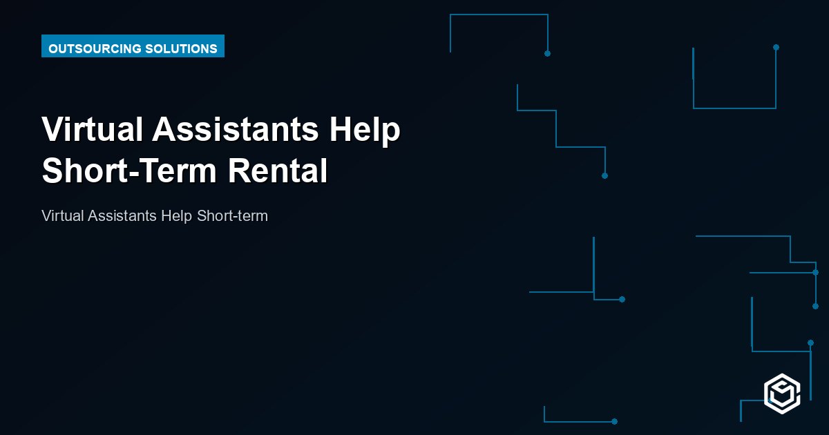 Virtual Assistants Help Short-Term Rental