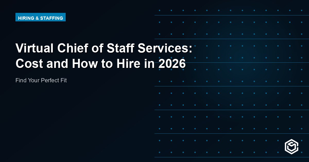 Virtual Chief of Staff Services: Cost and How to Hire in 2026