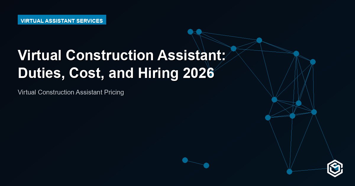 Virtual Construction Assistant: Duties, Cost, and Hiring 2026