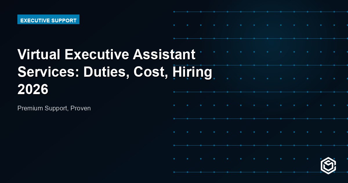 Virtual Executive Assistant Services: Duties, Cost, Hiring 2026