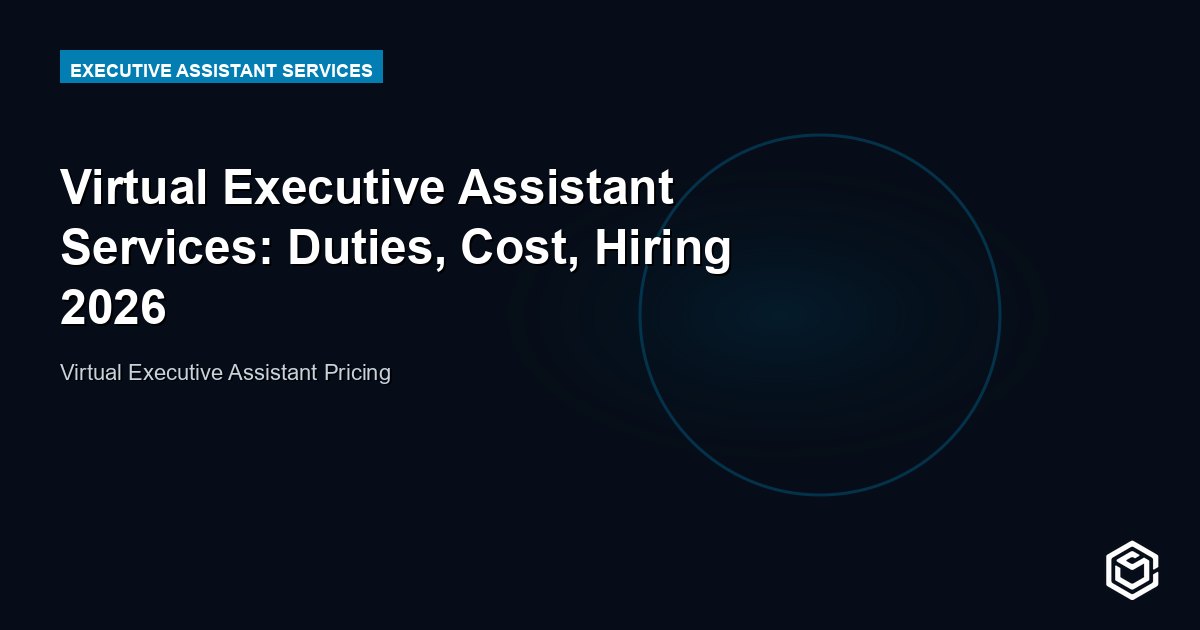 Virtual Executive Assistant Services: Duties, Cost, Hiring 2026