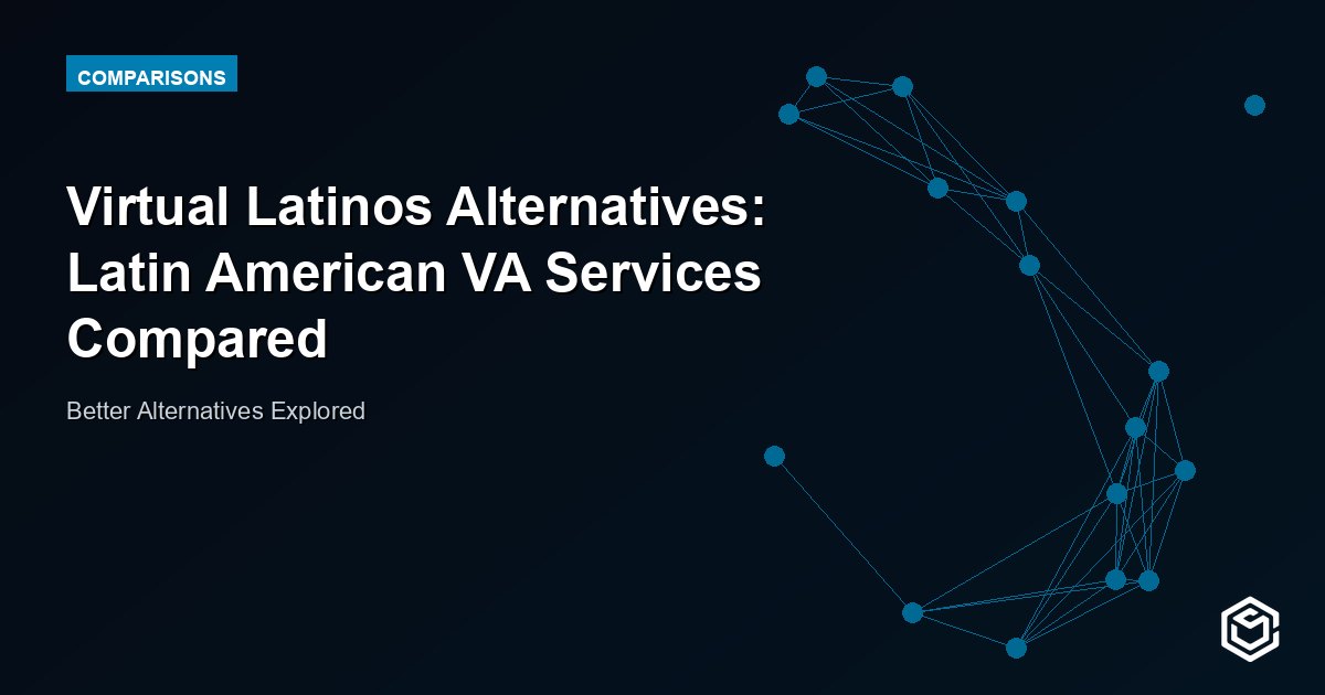 Virtual Latinos Alternatives: Latin American VA Services Compared