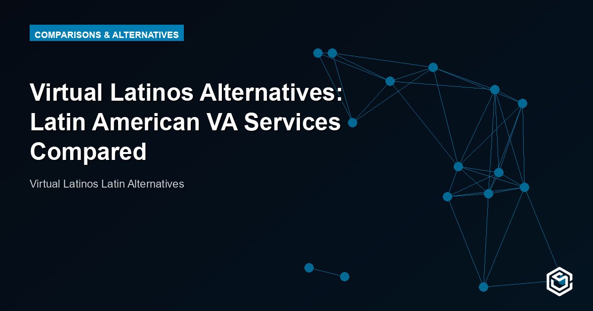 Virtual Latinos Alternatives: Latin American VA Services Compared