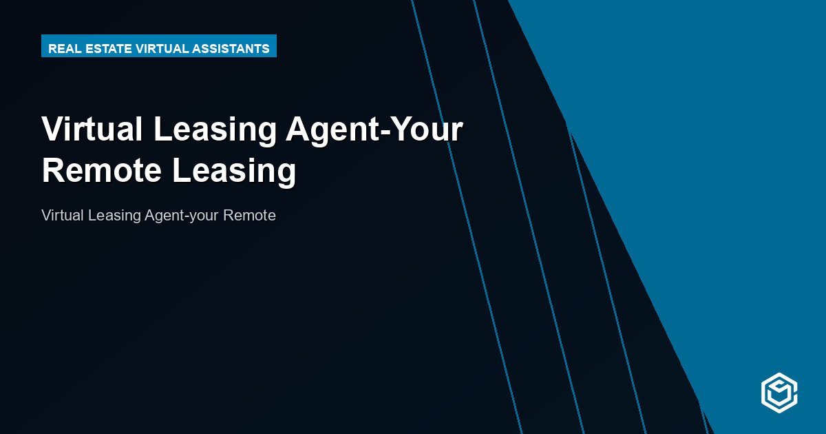 Virtual Leasing Agent-Your Remote Leasing