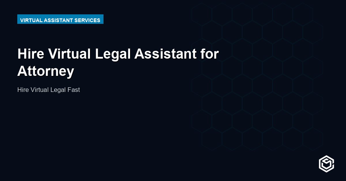 Hire Virtual Legal Assistant for Attorney