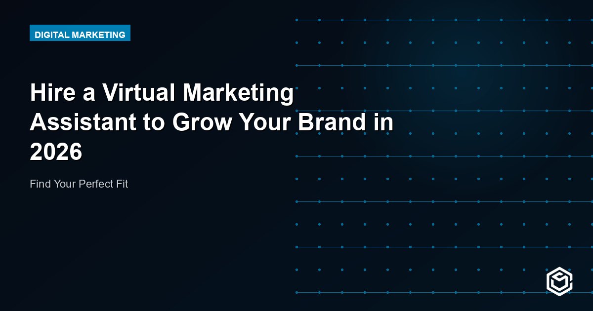 Hire a Virtual Marketing Assistant to Grow Your Brand in 2026