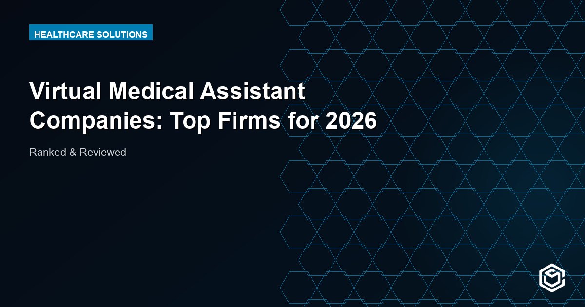 Virtual Medical Assistant Companies: Top Firms for 2026