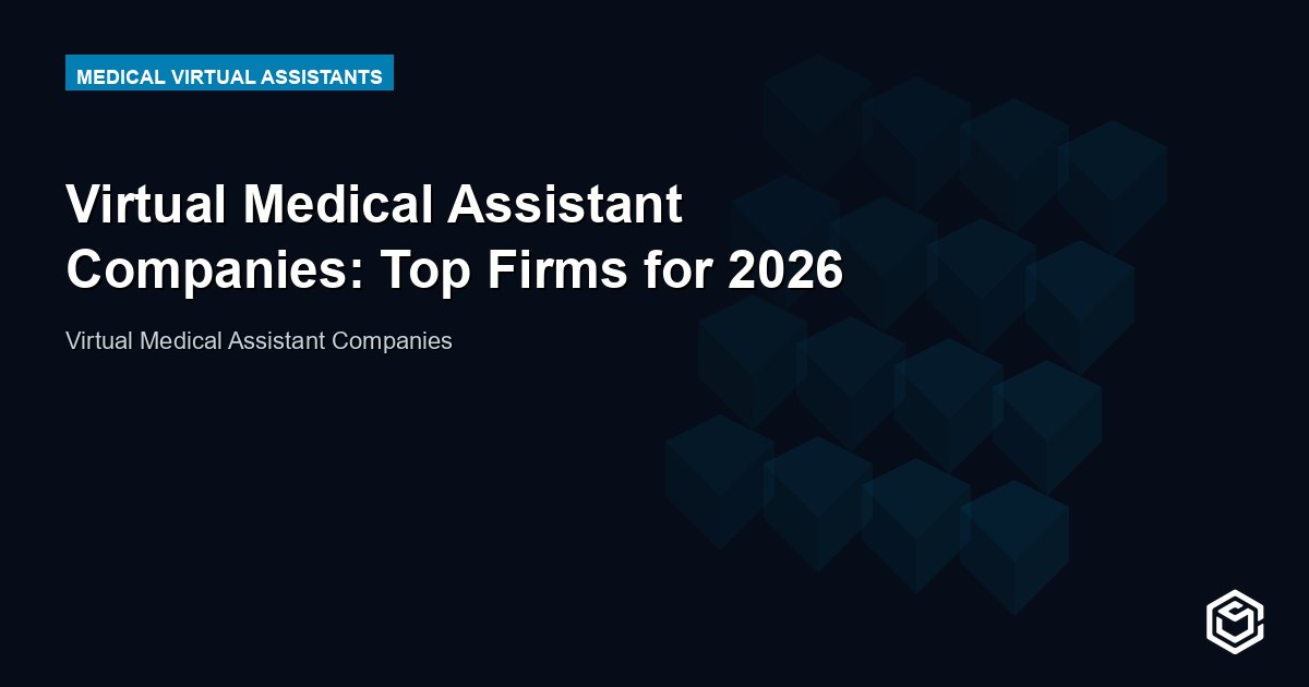 Virtual Medical Assistant Companies: Top Firms for 2026