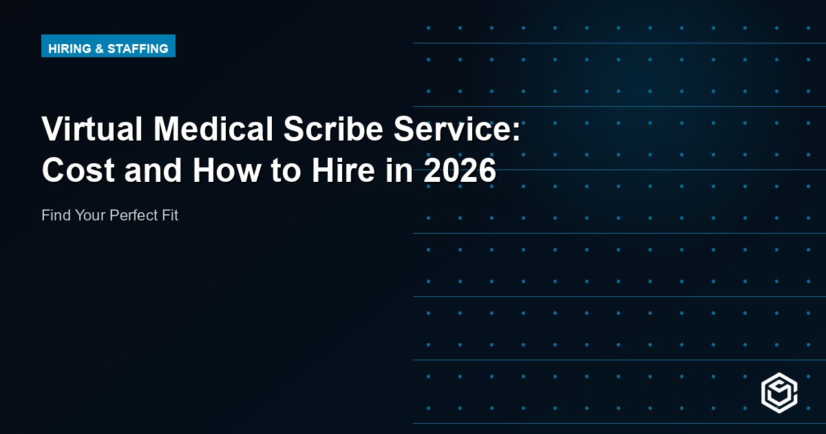 Virtual Medical Scribe Service: Cost and How to Hire in 2026