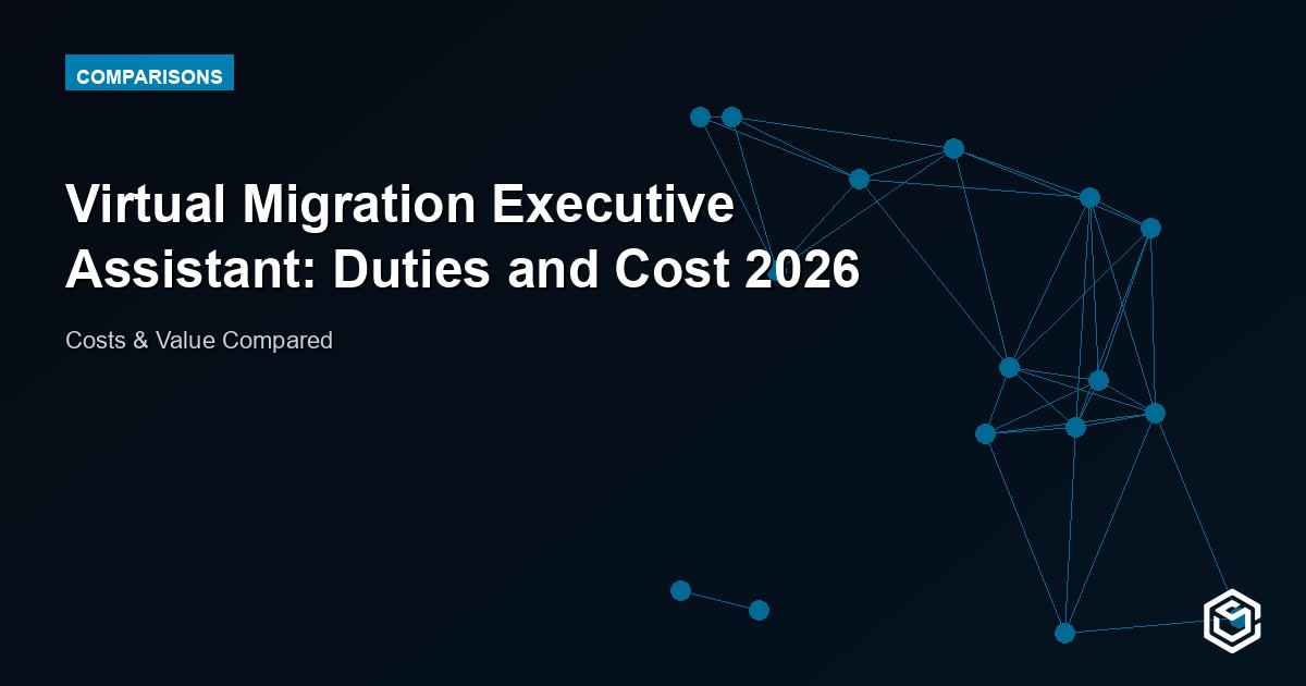 Virtual Migration Executive Assistant: Duties and Cost 2026