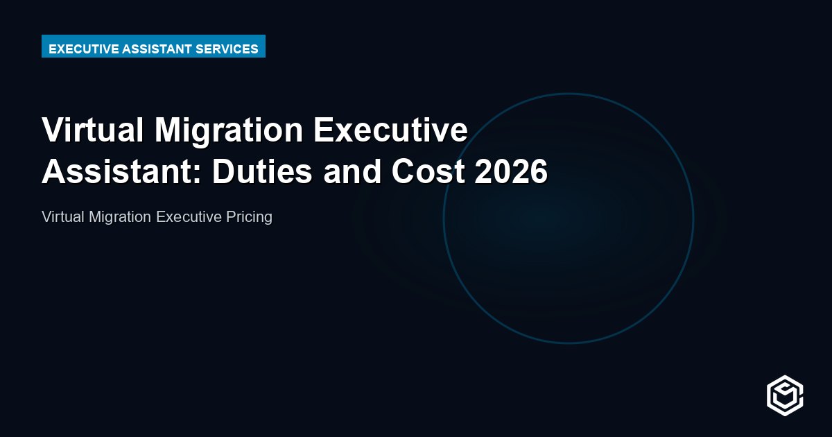 Virtual Migration Executive Assistant: Duties and Cost 2026