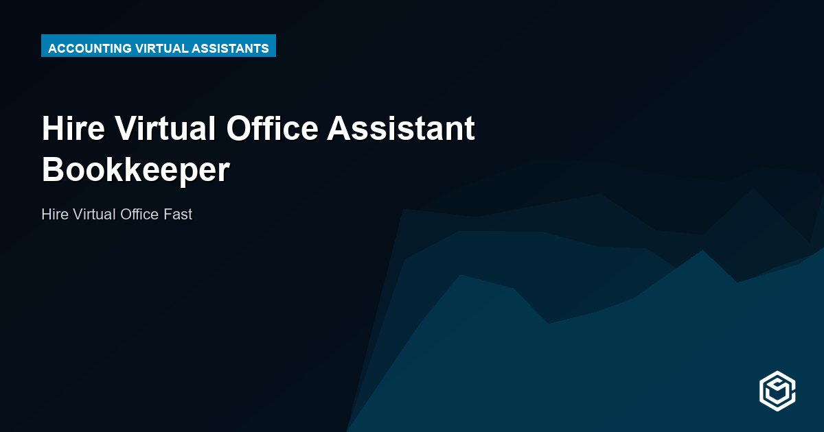 Hire Virtual Office Assistant Bookkeeper